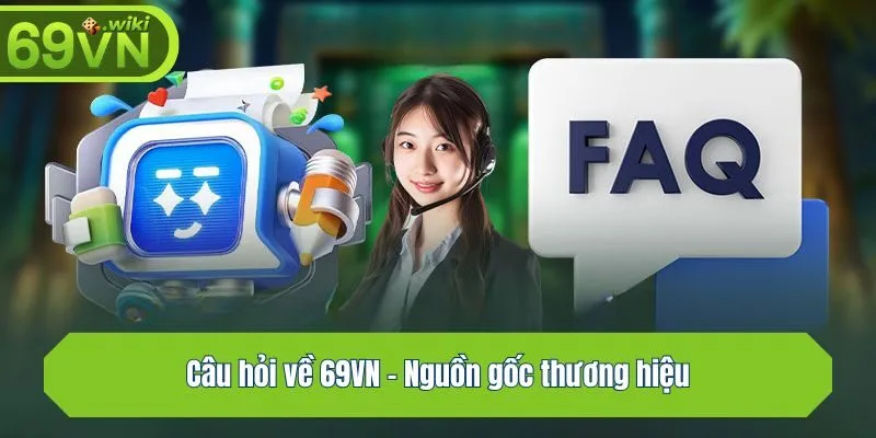 Câu hỏi về 69VN - Nguồn gốc thương hiệu