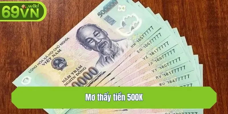 Mơ thấy tiền 500K